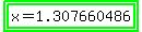 highlight_green%28highlight_green%28x+=+1.307660486%29%29