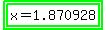 highlight_green%28highlight_green%28x+=+1.870928%29%29