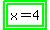 highlight_green%28highlight_green%28x+=+4%29%29