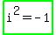 highlight_green%28i%5E2=-1%29
