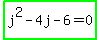 highlight_green%28j%5E2-4j-6=0%29