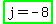 highlight_green%28j+=+-8%29