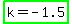 highlight_green%28k+=+-+1.5%29