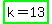 highlight_green%28k+=+13%29