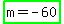 highlight_green%28m+=+-60%29