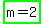 highlight_green%28m+=+2%29