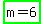 highlight_green%28m+=+6%29