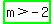 highlight_green%28m+%3E+-+2%29