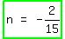 highlight_green%28matrix%281%2C3%2C+n%2C+%22=%22%2C+-+2%2F15%29%29