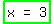 highlight_green%28matrix%281%2C3%2C+x%2C+%22=%22%2C+3%29%29