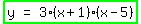 highlight_green%28matrix%281%2C3%2C+y%2C+%22=%22%2C+3%28x+%2B+1%29%28x+-+5%29%29%29