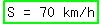 highlight_green%28matrix%281%2C4%2C+S%2C+%22=%22%2C+70%2C+%22km%2Fh%22%29%29