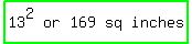 highlight_green%28matrix%281%2C5%2C+13%5E2%2C+or%2C+169%2C+sq%2C+inches%29%29