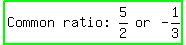 highlight_green%28matrix%281%2C5%2C+Common%2C+%22ratio%3A%22%2C+5%2F2%2C+or%2C+-+1%2F3%29%29
