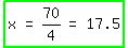 highlight_green%28matrix%281%2C5%2C+x%2C+%22=%22%2C+70%2F4%2C+%22=%22%2C+17.5%29%29