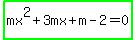 highlight_green%28mx%5E2%2B3mx%2Bm-2=0%29