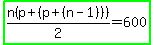 highlight_green%28n%28p%2B%28p%2B%28n-1%29%29%29%2F2=600%29