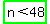 highlight_green%28n+%3C+48%29