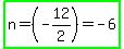 highlight_green%28n+=+%28-12%2F2%29+=+-6%29