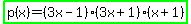 highlight_green%28p%28x%29+=+%283x+-+1%29%283x+%2B+1%29%28x+%2B+1%29%29