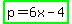 highlight_green%28p+=+6x+-+4%29