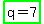 highlight_green%28q+=+7%29