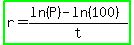 highlight_green%28r=%28ln%28P%29-ln%28100%29%29%2Ft%29