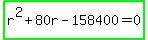 highlight_green%28r%5E2%2B80r-158400=0%29