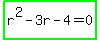 highlight_green%28r%5E2-3r-4=0%29