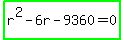 highlight_green%28r%5E2-6r-9360=0%29
