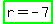 highlight_green%28r+=+-+7%29