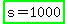 highlight_green%28s+=+1000%29