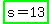 highlight_green%28s+=+13%29