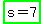 highlight_green%28s+=+7%29
