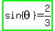 highlight_green%28sin%28theta%29+=+2%2F3%29%29