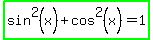 highlight_green%28sin%5E2%28x%29+%2B+cos%5E2%28x%29+=+1%29