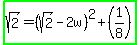 highlight_green%28sqrt%282%29=%28sqrt%282%29-2w%29%5E2%2B%281%2F8%29%29