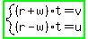 highlight_green%28system%28%28r%2Bw%29t=v%2C%28r-w%29t=u%29%29
