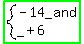 highlight_green%28system%28-+14_and%2C_%2B+6%29%29