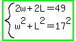 highlight_green%28system%282w%2B2L=49%2Cw%5E2%2BL%5E2=17%5E2%29%29