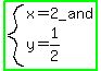 highlight_green%28system%28x+=+2_and%2Cy+=+1%2F2%29%29