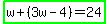 highlight_green%28w%2B%283w-4%29=24%29