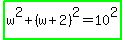 highlight_green%28w%5E2%2B%28w%2B2%29%5E2=10%5E2%29