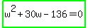 highlight_green%28w%5E2%2B30w-136=0%29