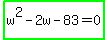 highlight_green%28w%5E2-2w-83=0%29