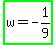 highlight_green%28w+=+-1%2F9%29