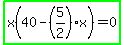 highlight_green%28x%2840-%285%2F2%29x%29=0%29