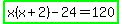 highlight_green%28x%28x%2B2%29-24=120%29