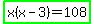 highlight_green%28x%28x-3%29=108%29