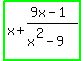 highlight_green%28x%2B%289x-1%29%2F%28x%5E2-9%29%29